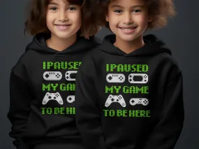 I Paused My Game To Be Here Gaming Hoodie